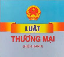 Bộ Luật Thương Mại Việt Nam