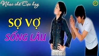 Nhạc Chế Sợ Vợ Sống Lâu