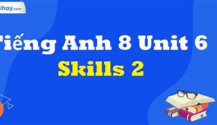 Tiếng Anh Lớp 6 Global Success Unit 8 Skills 2